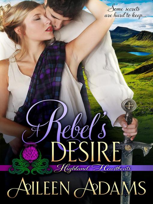 Title details for A Rebel's Desire by Aileen Adams - Available